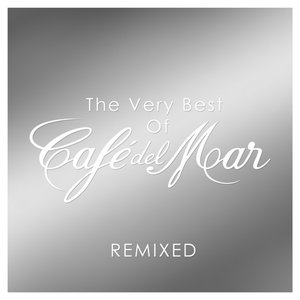 The Very Best of Café del Mar Remixed