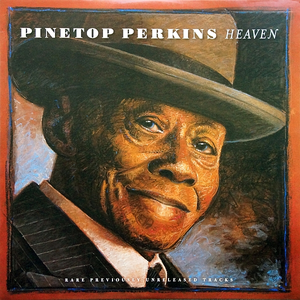 Pinetop Perkins - Heaven - Zortam Music