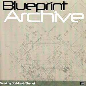 Blueprint Archive - Mixed by Stakka & Skynet