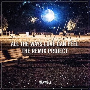All the Ways Love Can Feel (Remixes) - Single