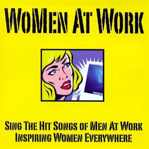 WoMen At Work - Sing the Hit Songs of Men At Work Inspiring Women Everywhere