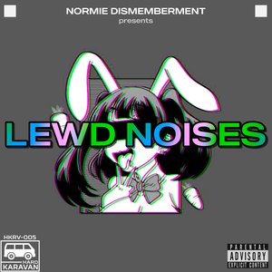 LEWD NOISES