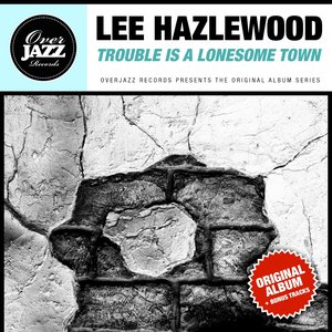 Trouble Is a Lonesome Town (Original Album Plus Bonus Tracks 1963)
