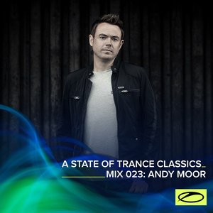 A State Of Trance Classics - Mix 023: Andy Moor