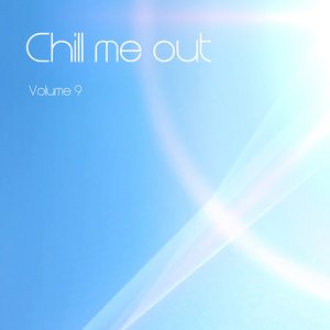 Chill Me Out Vol. 9