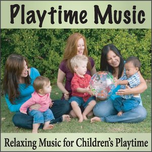 Playtime Music: Relaxing Songs for Children’s Playtime, Lullabies, Lullaby Music