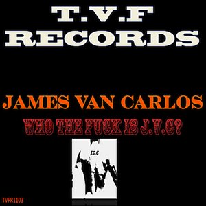 Who the Fuck Is J.V.C ? (Original Mix)