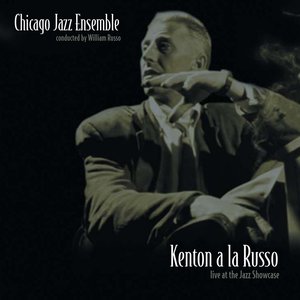 Kenton a la Russo - Live at the Jazz Showcase
