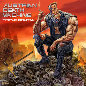 Austrian Death Machine - Prepare to be conquered Lyrics - Zortam Music