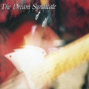 The Dream Syndicate - Live At Raji
