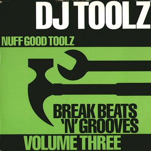 Break Beats 'N' Grooves Volume Three (Nuff Good Toolz)