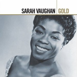 Gold: Sarah Vaughan