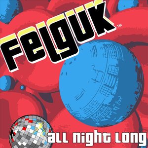 Felguk - All Night Long EP