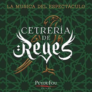 Cetrería de Reyes (La música del espectáculo "Puy du Fou - España")