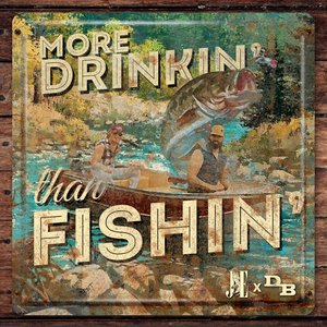 More Drinkin' Than Fishin' - Single