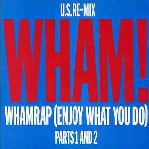 Wham Rap! (Enjoy What You Do)