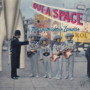 Out-A Space! The Spotnicks in London