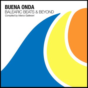 Buena Onda - Balearic Beats & Beyond (Compiled by Marco Gallerani)