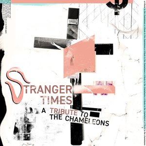 Stranger Times (A Tribute to The Chameleons)