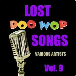 Lost Doo Wop Songs, Vol. 9