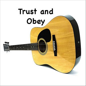 Trust and Obey