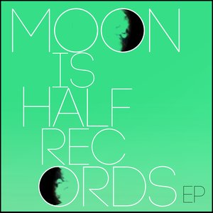Moon is Half Records EP