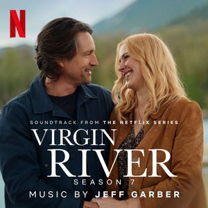 Virgin River: Season 7 (Soundtrack from the Netflix Series)