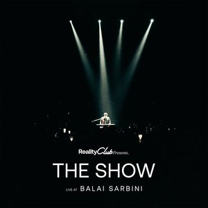 Reality Club Presents… The Show (Live At Balai Sarbini)