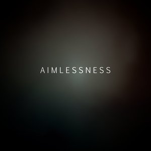 Aimlessness: CD 1