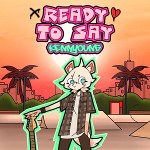 Ready To Say