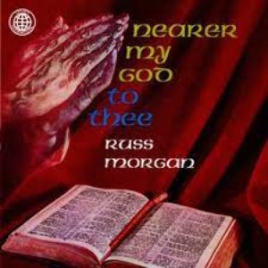 Nearer My God To Thee