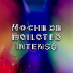 Noche de Bailoteo Intenso