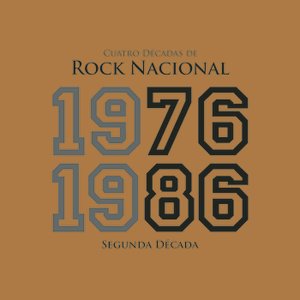 4 Décadas De Rock Nacional (1976-1986)