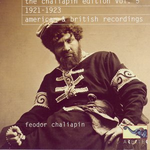The Chaliapin Edition Volume 5: 1921-1923 American and British Recordings