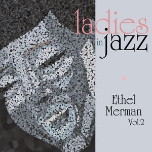 Ladies In Jazz - Ethel Merman Vol 2