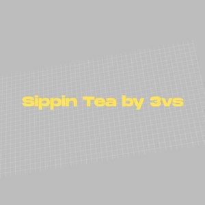 Sippin Tea