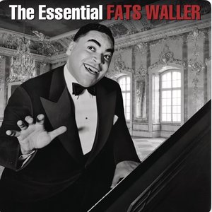 The Essential Fats Waller (Remastered)