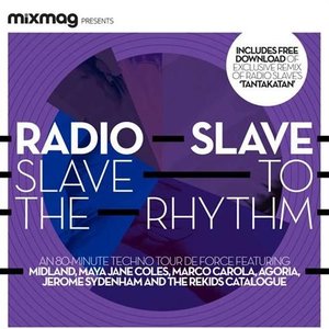 Mixmag Presents: Slave to the Rhythm