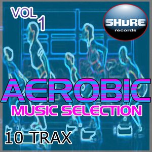 Aerobic Music Selection, Vol. 1