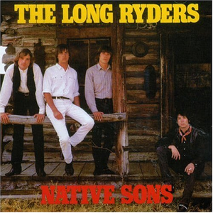 The Long Ryders - Native Sons - Zortam Music