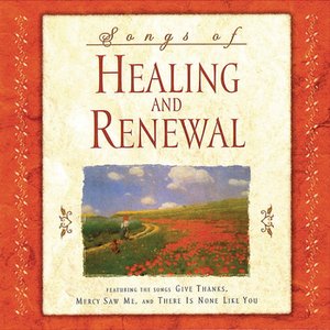 Songs Of Healing And Renewal