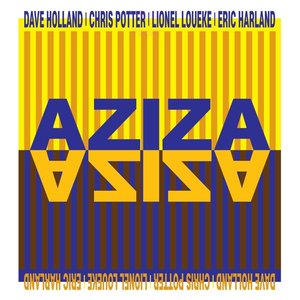 AZIZA (feat. Dave Holland, Chris Potter, Lionel Loueke, Eric Harland)