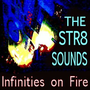 STR8 SOUNDS "Infinities on Fire" 2008