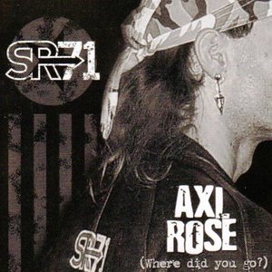 Axl Rose (Where Did You Go?)