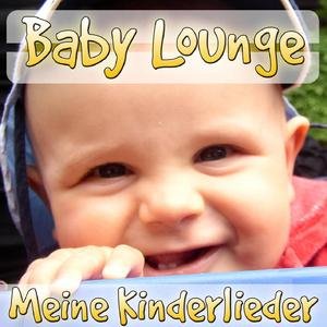 Baby Lounge  - Meine Kinderlieder/My Child Songs