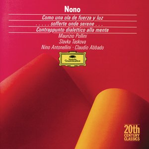 Nono: Como una ola de fuerza y luz; ...sofferte onde serene...