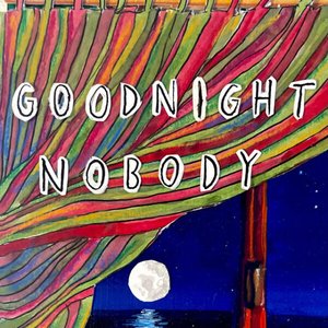Goodnight Nobody - Single