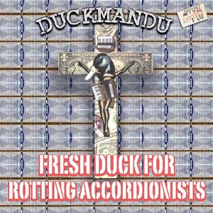 Fresh Duck for Rotting Accordionists