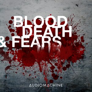 Blood, Death & Fears