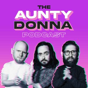 Avatar for Aunty Donna Podcast